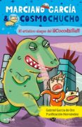 el artístico ataque del¡¡¡cocodzila!!!:(marciano garcia & cosmoch uchos 7)-gabriel garcia de oro-9788468309385 el artístico ataque del¡¡¡cocodzila!!!:(marciano garcia & cosmoch uchos 7)-gabriel garcia de oro-9788468309385