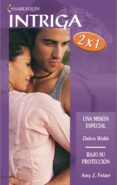 una misión especial/bajo su protección (ebook)-debra webb-amy j. fetzer-9788468721385 una misión especial/bajo su protección (ebook)-debra webb-amy j. fetzer-9788468721385