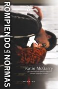 rompiendo las normas (ebook)-katie mcgarry-9788468730585 rompiendo las normas (ebook)-katie mcgarry-9788468730585
