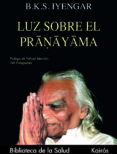luz sobre el pranayama: pranayama dipika-b.k.s. iyengar-9788472453685 luz sobre el pranayama: pranayama dipika-b.k.s. iyengar-9788472453685