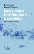 dues linies terriblement paral·leles (2ª ed.)-francesc grau i viader-9788473292085 dues linies terriblement paral·leles (2ª ed.)-francesc grau i viader-9788473292085