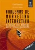 hablemos de marketing interactivo: reflexiones sobre marketing di gital y comercio electronico (2ª ed.)-paul fleming-9788473562485 hablemos de marketing interactivo: reflexiones sobre marketing di gital y comercio electronico (2ª ed.)-paul fleming-9788473562485