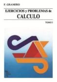 ejercicios y problemas de calculo (t. 1)-francisco granero rodriguez-9788473601085 ejercicios y problemas de calculo (t. 1)-francisco granero rodriguez-9788473601085