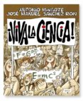 ¡viva la ciencia!-jose manuel sanchez ron-antonio mingote-9788474238785 ¡viva la ciencia!-jose manuel sanchez ron-antonio mingote-9788474238785