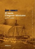 el navio congreso mexicano-luis delgado bañon-9788474862485 el navio congreso mexicano-luis delgado bañon-9788474862485