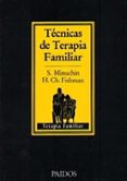 tecnicas de terapia familiar-salvador minuchin-h. charles fishman-9788475092485 tecnicas de terapia familiar-salvador minuchin-h. charles fishman-9788475092485