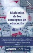 dialectica de los conceptos en educacion-juan saez carreras-9788476429785 dialectica de los conceptos en educacion-juan saez carreras-9788476429785