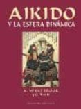 aikido y la esfera dinamica-oscar ratti-adele westbrook-9788477208785 aikido y la esfera dinamica-oscar ratti-adele westbrook-9788477208785