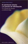 el matrimonio interior y el proceso de individuacion: en la leyen da de salomon y la reina de saba-barbara black koltuv-9788477209485 el matrimonio interior y el proceso de individuacion: en la leyen da de salomon y la reina de saba-barbara black koltuv-9788477209485