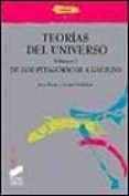 teorias del universo i: de los pitagoricos a galileo-9788477386285 teorias del universo i: de los pitagoricos a galileo-9788477386285