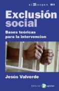 exclusion social: bases teoricas para la intervencion-jesus valverde molina-9788478846085 exclusion social: bases teoricas para la intervencion-jesus valverde molina-9788478846085