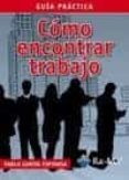 como encontrar trabajo: guia practica-pablo zurita espinosa-9788478979585 como encontrar trabajo: guia practica-pablo zurita espinosa-9788478979585