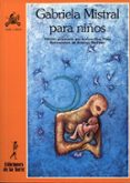 gabriela mistral para niños-gabriela mistral-9788479600785 gabriela mistral para niños-gabriela mistral-9788479600785