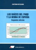 las raíces del paro y la deuda de españa 2ª edición-jose ramon espinola salazar-9788479914585 las raíces del paro y la deuda de españa 2ª edición-jose ramon espinola salazar-9788479914585
