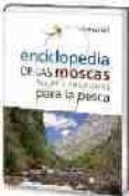 enciclopedia de las moscas para la pesca. secas / ahogadas-tomas gil-9788480124485 enciclopedia de las moscas para la pesca. secas / ahogadas-tomas gil-9788480124485