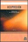 acupresion: aplicaciones clinicas en los trastornos musculo-esque leticos-john r. cross-9788480196185 acupresion: aplicaciones clinicas en los trastornos musculo-esque leticos-john r. cross-9788480196185