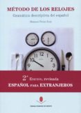 metodo de los relojes. gramatica descriptiva del español (2ª ed.)-manuel perez saiz-9788481026085 metodo de los relojes. gramatica descriptiva del español (2ª ed.)-manuel perez saiz-9788481026085