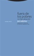 fuera de los pobres no hay salvacion-jon sobrino-9788481649185 fuera de los pobres no hay salvacion-jon sobrino-9788481649185