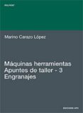 maquinas herramientas: apuntes de taller 3: engranajes-martin carazo lopez-9788483016985 maquinas herramientas: apuntes de taller 3: engranajes-martin carazo lopez-9788483016985