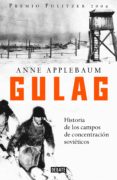gulag: historia de los campos de concentracion sovieticos-anne applebaum-9788483065785 gulag: historia de los campos de concentracion sovieticos-anne applebaum-9788483065785