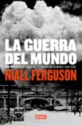 la guerra del mundo-niall ferguson-9788483067185 la guerra del mundo-niall ferguson-9788483067185
