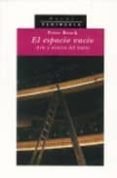 el espacio vacio-peter brook-9788483070185 el espacio vacio-peter brook-9788483070185