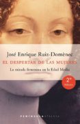 el despertar de las mujeres: la mirada femenina en la edad media-jose enrique ruiz-domenec-9788483071885 el despertar de las mujeres: la mirada femenina en la edad media-jose enrique ruiz-domenec-9788483071885