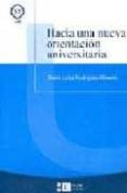 hacia una nueva orientacion universitaria-maria luisa rodriguez moreno-9788483383285 hacia una nueva orientacion universitaria-maria luisa rodriguez moreno-9788483383285