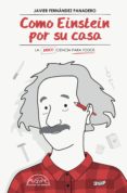 como einstein por su casa (ebook)-javier fernandez panadero-9788483936085 como einstein por su casa (ebook)-javier fernandez panadero-9788483936085