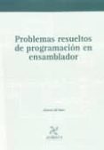 problemas resueltos de programacion en ensamblador-9788484085485 problemas resueltos de programacion en ensamblador-9788484085485