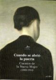 cuando se abrio la puerta: cuentos de una nueva mujer (1882-1914)-9788484284185 cuando se abrio la puerta: cuentos de una nueva mujer (1882-1914)-9788484284185