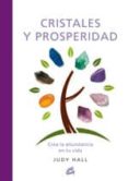 cristales y prosperidad: crea la abundancia en tu vida-judy hall-9788484453185 cristales y prosperidad: crea la abundancia en tu vida-judy hall-9788484453185