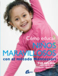 como educar niños maravillosos con el metodo montessori-tim seldin-9788484456285 como educar niños maravillosos con el metodo montessori-tim seldin-9788484456285