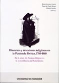 discursos y devociones religiosas en la peninsula iberica 1780-18 60-rafael serrano garcia-9788484487685 discursos y devociones religiosas en la peninsula iberica 1780-18 60-rafael serrano garcia-9788484487685