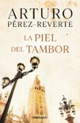 la piel del tambor-arturo perez-reverte-9788484506485 la piel del tambor-arturo perez-reverte-9788484506485