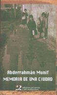 memoria de una ciudad: una infancia en amman (2ª ed.)-abderrahman munif-9788487198885 memoria de una ciudad: una infancia en amman (2ª ed.)-abderrahman munif-9788487198885