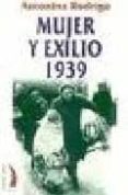 mujer y exilio 1939-antonina rodrigo-9788489644885 mujer y exilio 1939-antonina rodrigo-9788489644885