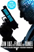 sin luz al final del túnel (edición revisada) (ebook)-bruno nievas-9788490194485 sin luz al final del túnel (edición revisada) (ebook)-bruno nievas-9788490194485