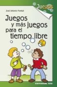 juegos y mas juegos para el tiempo libre (ebook)-9788490235485 juegos y mas juegos para el tiempo libre (ebook)-9788490235485