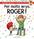 PER MOLTS ANYS ROGER-2969485-otro-formato