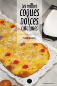 les millors coques dolces catalanes-vicent marques-9788490347485 les millors coques dolces catalanes-vicent marques-9788490347485