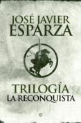 la reconquista (trilogia)-jose javier esparza-9788490601785 la reconquista (trilogia)-jose javier esparza-9788490601785