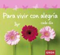para vivir con alegria cada dia-9788490680285 para vivir con alegria cada dia-9788490680285