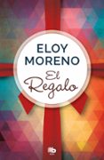 el regalo-eloy moreno-9788490704585 el regalo-eloy moreno-9788490704585