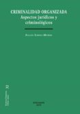 criminalidad organizada. aspectos juridicos y criminologicos-julian lopez-muñoz-9788490852385 criminalidad organizada. aspectos juridicos y criminologicos-julian lopez-muñoz-9788490852385