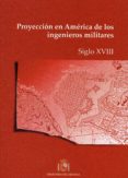proyeccion en america de los ingenieros militares-9788490911785 proyeccion en america de los ingenieros militares-9788490911785