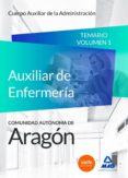 cuerpo auxiliar de la administracion de la comunidad autonoma de aragón, escala auxiliar de enfermería, auxiliares de enfermería. temario volumen 1-9788490933985 cuerpo auxiliar de la administracion de la comunidad autonoma de aragón, escala auxiliar de enfermería, auxiliares de enfermería. temario volumen 1-9788490933985