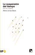 la suspensión del tiempo-alberto campo baeza-9788490972885 la suspensión del tiempo-alberto campo baeza-9788490972885