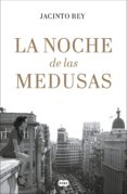 la noche de las medusas (ebook)-jacinto rey-9788491291985 la noche de las medusas (ebook)-jacinto rey-9788491291985