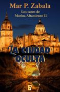 la ciudad oculta (los casos de marina altamirano 2) (ebook)-mar p. zabala-9788491950585 la ciudad oculta (los casos de marina altamirano 2) (ebook)-mar p. zabala-9788491950585